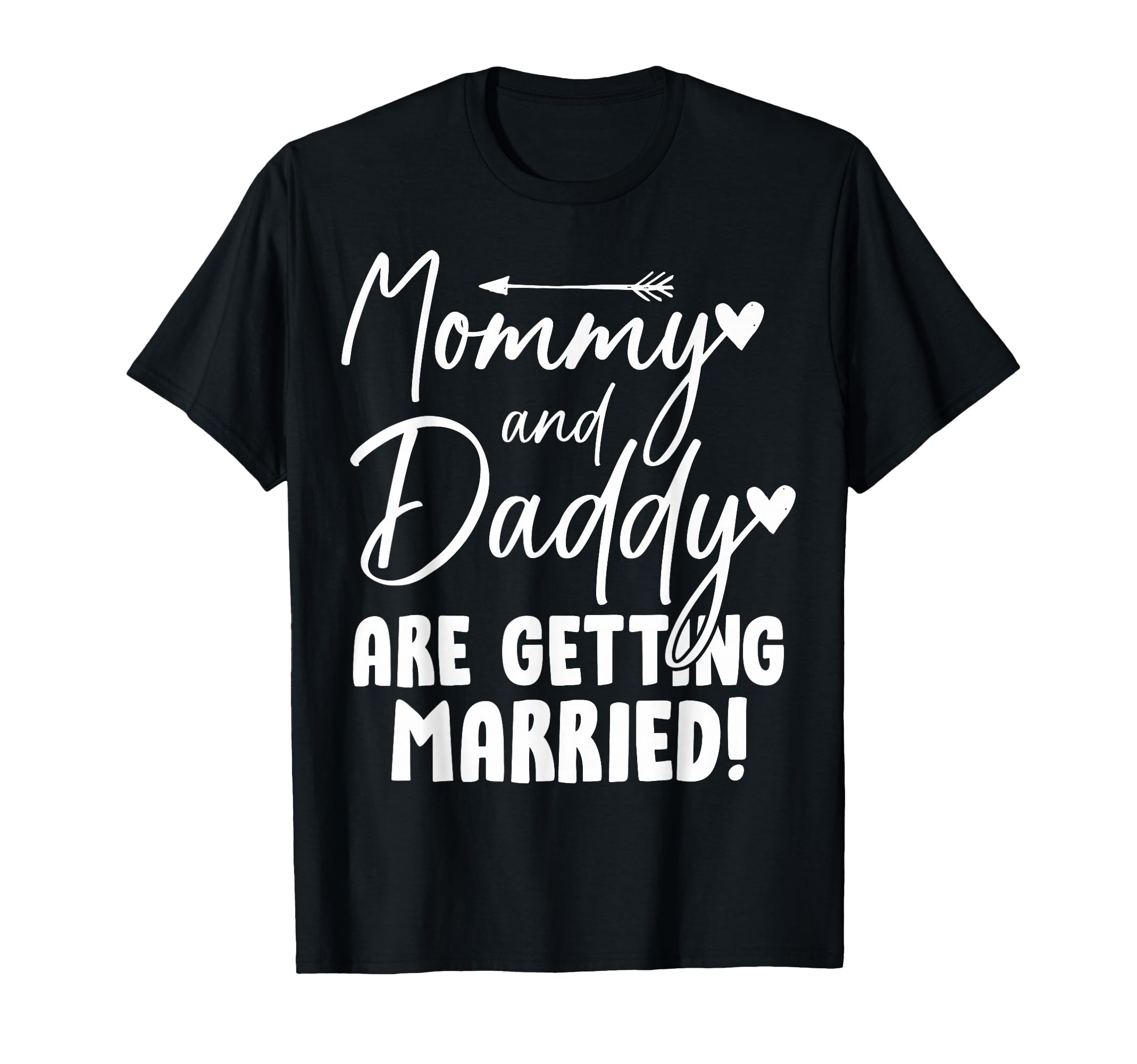Mommy And Daddy Are Getting Married T-Shirt - Streetwear Style for Adults - T-Shirt, Sweatshirt, Hoodie