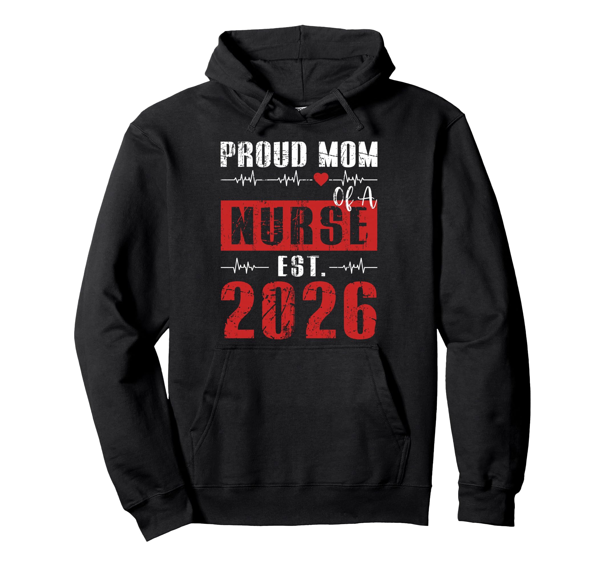 Proud Mom Nurse Est 2026 New Graduate Hoodie - Streetwear Style Men Women - T-Shirt, Sweatshirt, Hoodie