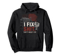 I Fix Shit Thats What I Do Mechanic Hoodie - Streetwear Style for Adults - T-Shirt, Sweatshirt, Hoodie