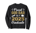 Proud God Dad 2025 Graduate Class Sweatshirt - Trendy Graphic Men Women - T-Shirt, Sweatshirt, Hoodie