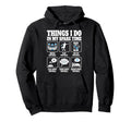 Things I Do Soccer Football Funny Hoodie - Streetwear Style Unisex - T-Shirt, Sweatshirt, Hoodie
