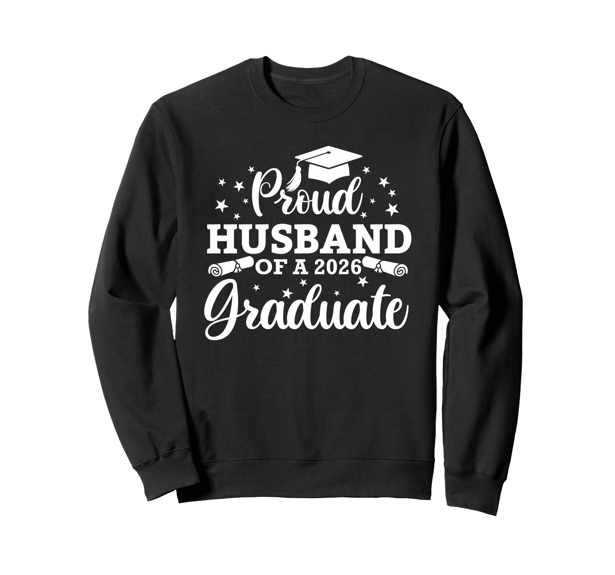 Proud Husband 2026 Graduate Sweatshirt - Casual Everyday Wear Men Women - T-Shirt, Sweatshirt, Hoodie