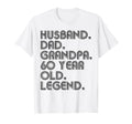 Husband Dad Grandpa 60 Year Old Legend T-Shirt - Trendy Graphic for Adults - T-Shirt, Sweatshirt, Hoodie