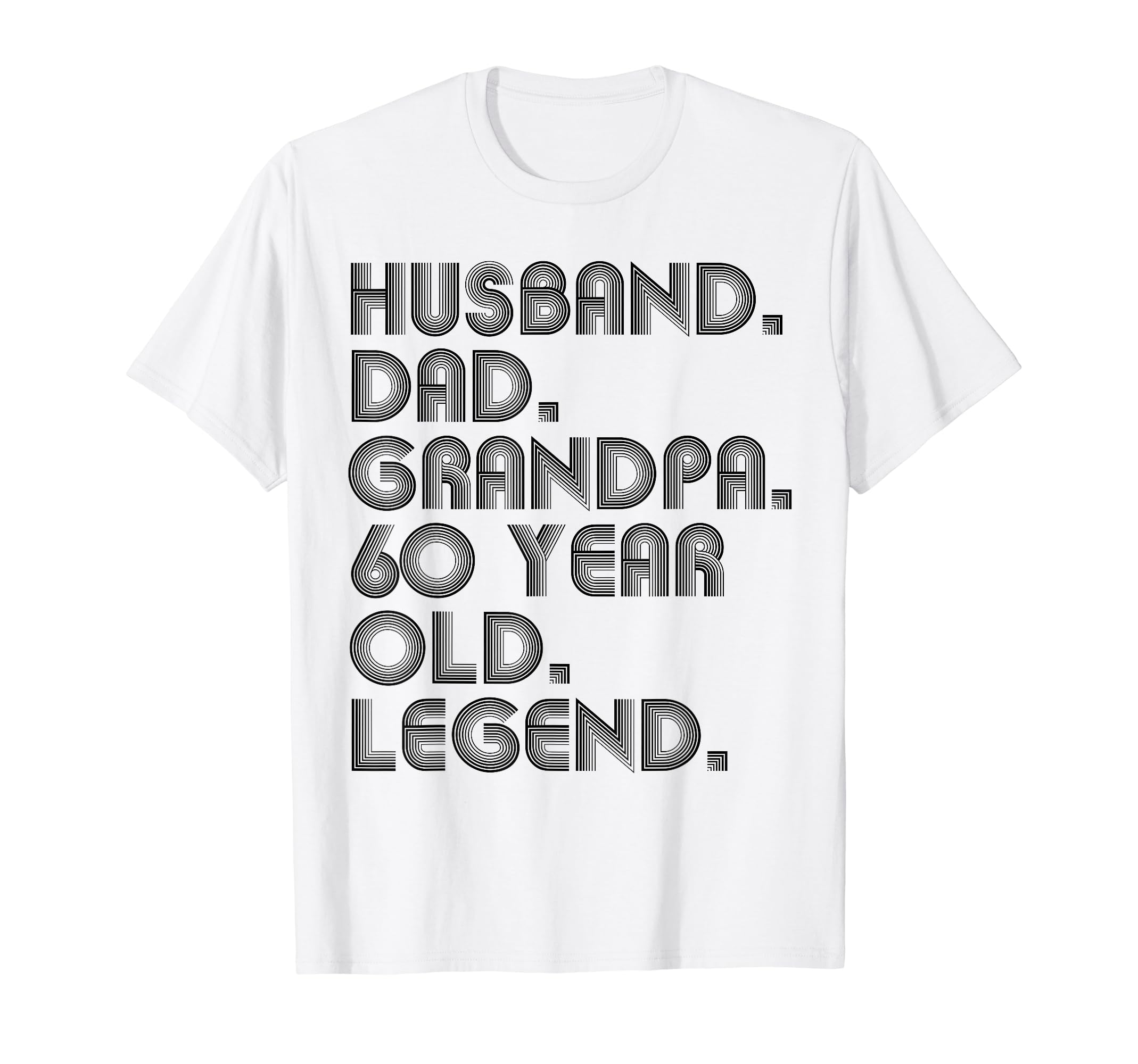 Husband Dad Grandpa 60 Year Old Legend T-Shirt - Trendy Graphic for Adults - T-Shirt, Sweatshirt, Hoodie
