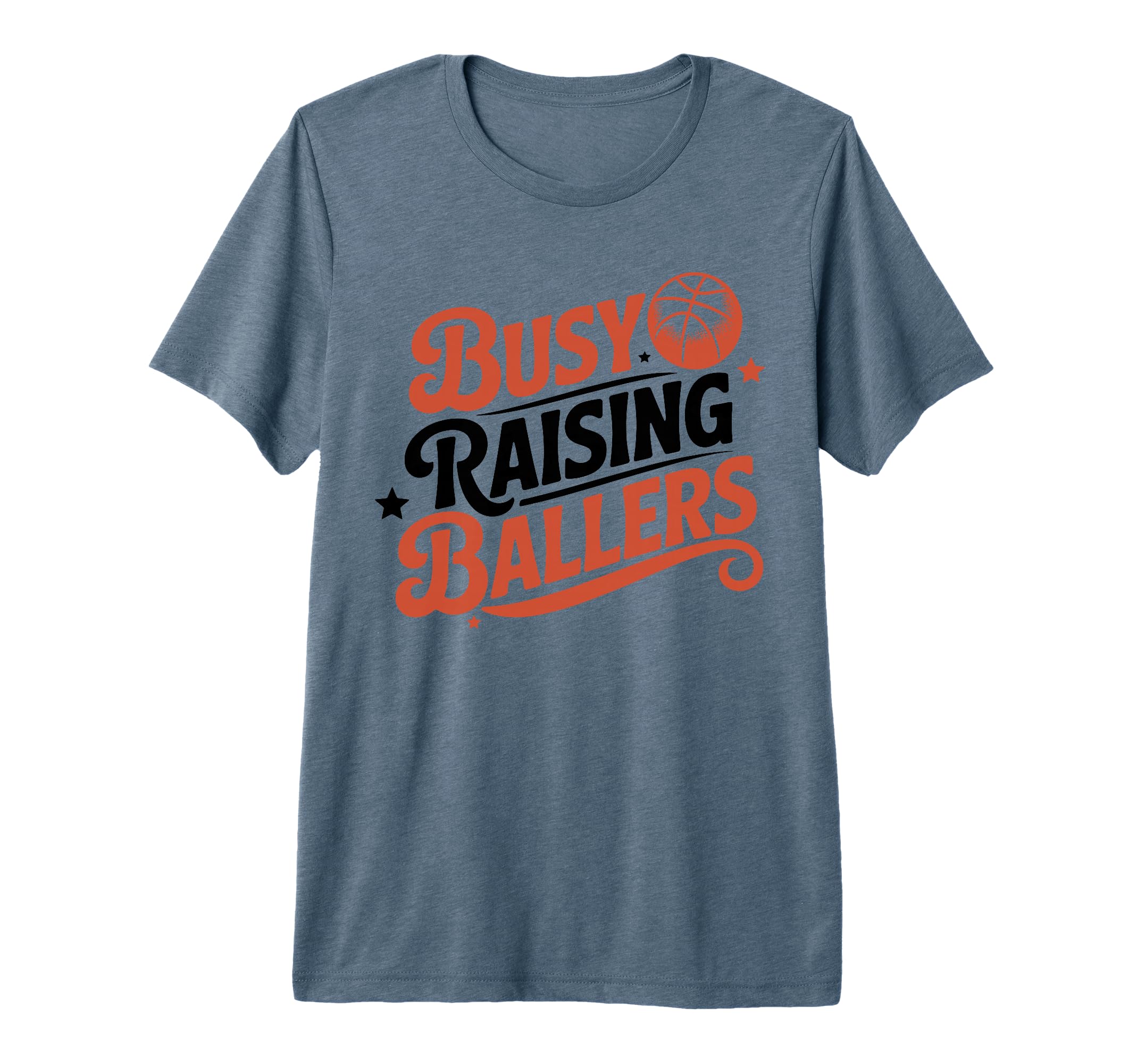 Busy Raising Ballers Funny Basketball Mom T-Shirt - Trendy Graphic Unisex - T-Shirt, Sweatshirt, Hoodie