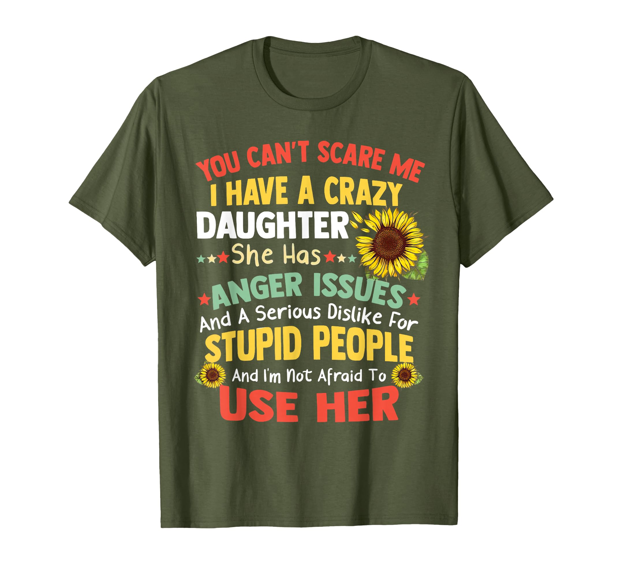 You Cant Scare Me I Have Crazy T-Shirt - Fun Novelty Design Unisex - T-Shirt, Sweatshirt, Hoodie
