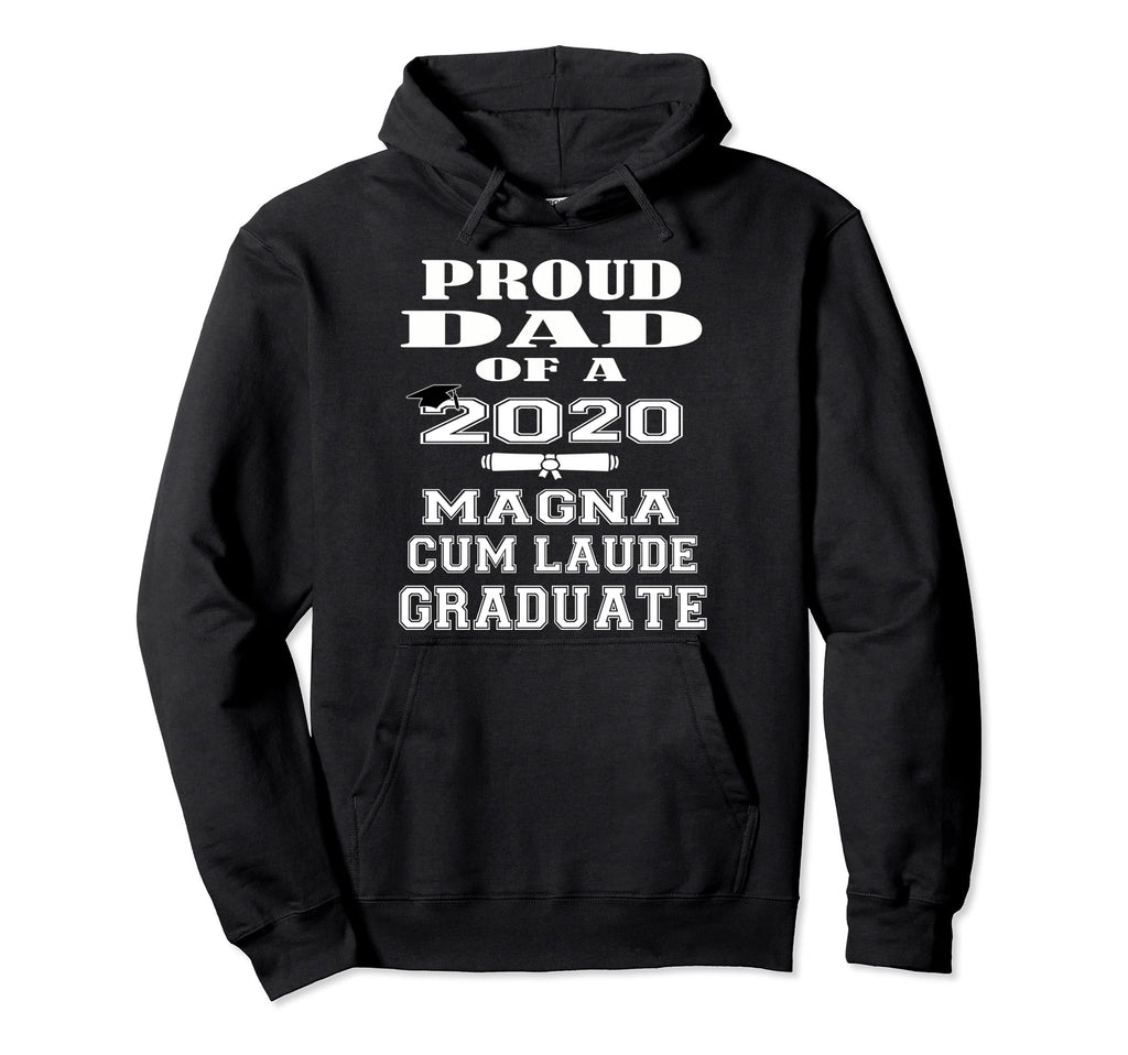 Proud Dad Magna Cum Laude Graduate 2020 Hoodie - Unique Graphic Unisex - T-Shirt, Sweatshirt, Hoodie