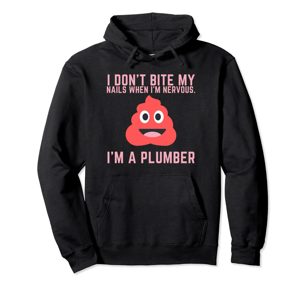 Funny Plumber Dont Bite Nails Plumbing Dad Hoodie - Graphic Print Unisex - T-Shirt, Sweatshirt, Hoodie