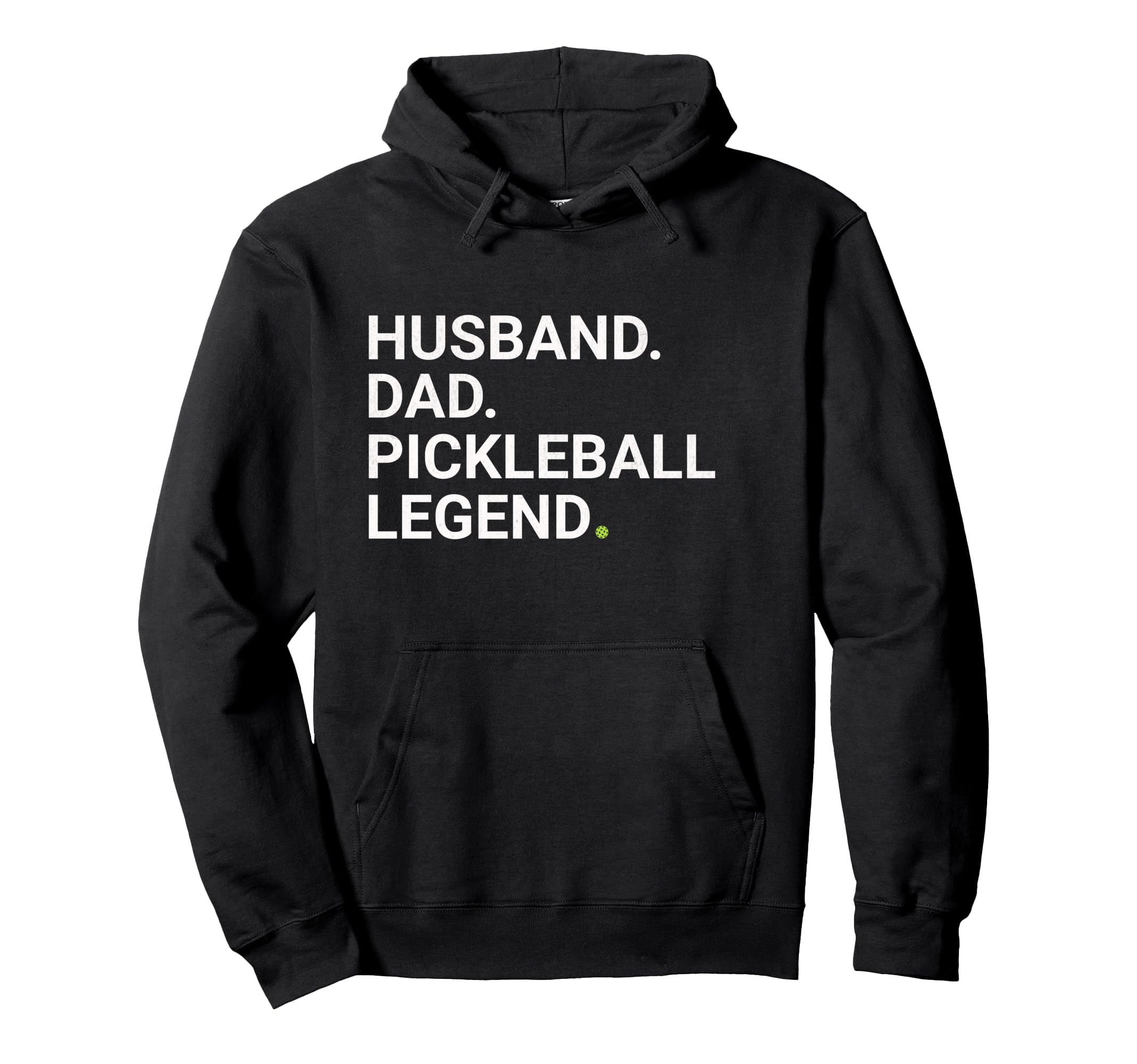 Husband Dad Pickleball Legend Player Game Hoodie - Graphic Print Men Women - T-Shirt, Sweatshirt, Hoodie