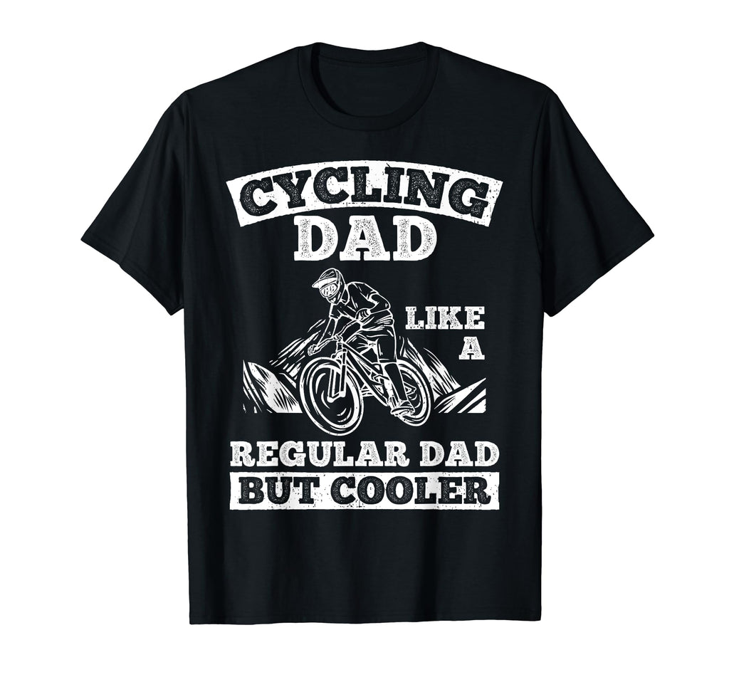 Cycling Dad Like Regular Dad But Cooler T-Shirt - Novelty Apparel Unisex - T-Shirt, Sweatshirt, Hoodie