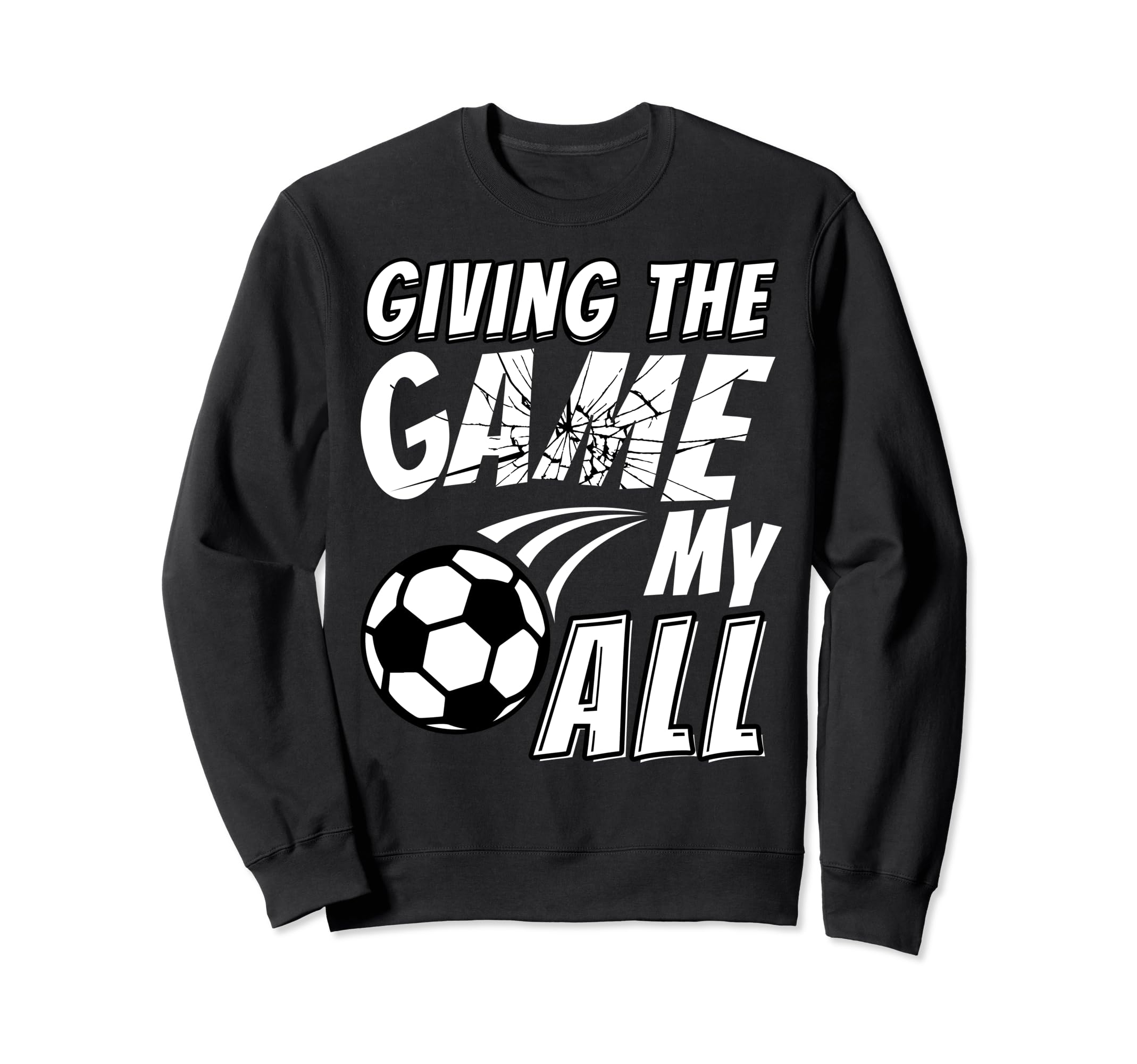 Motivational Soccer Game Coach Sweatshirt - Aesthetic Graphic for Adults - T-Shirt, Sweatshirt, Hoodie