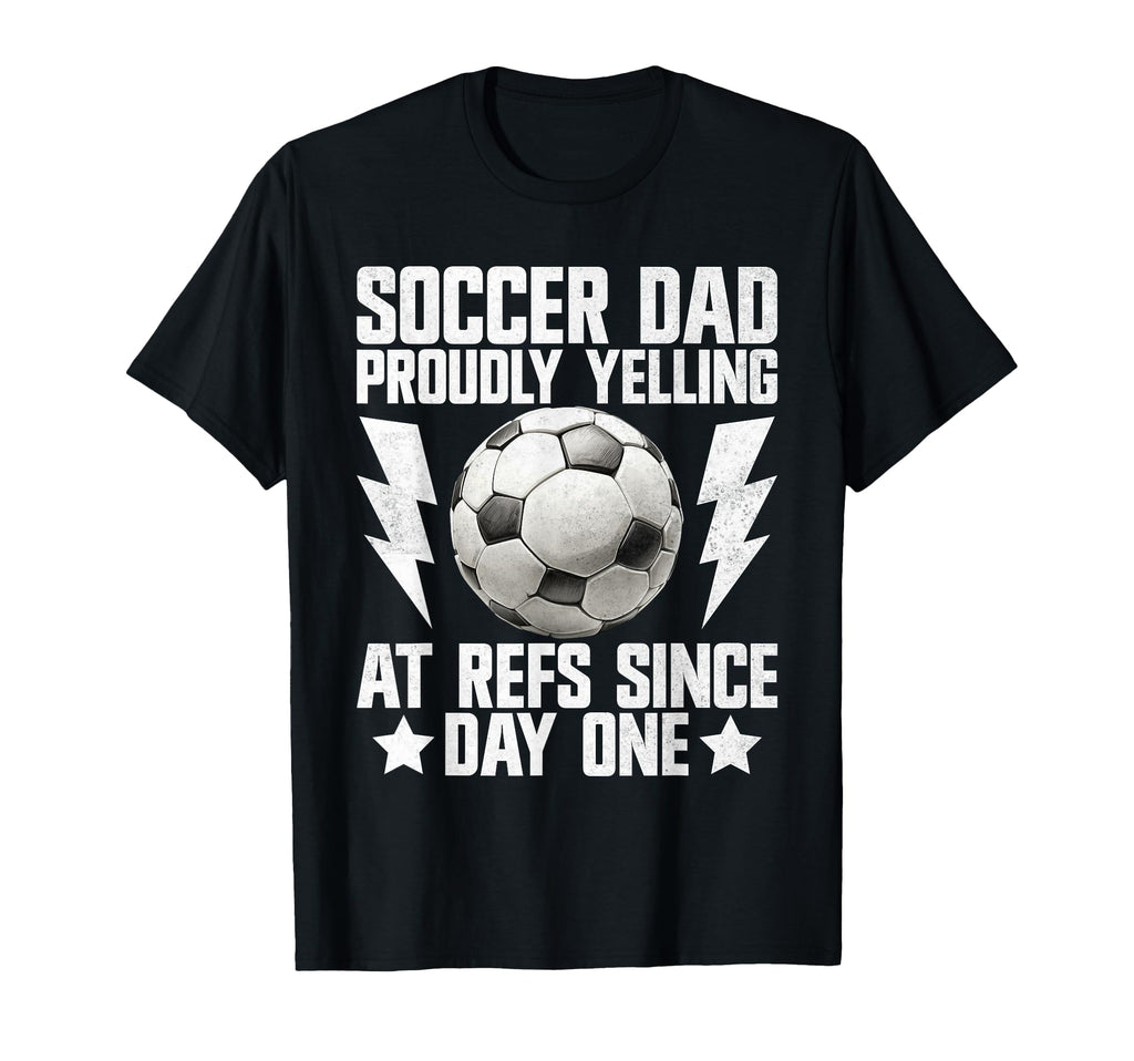 Proudly Yelling Refs Since Day One T-Shirt - Graphic Print Men Women - T-Shirt, Sweatshirt, Hoodie