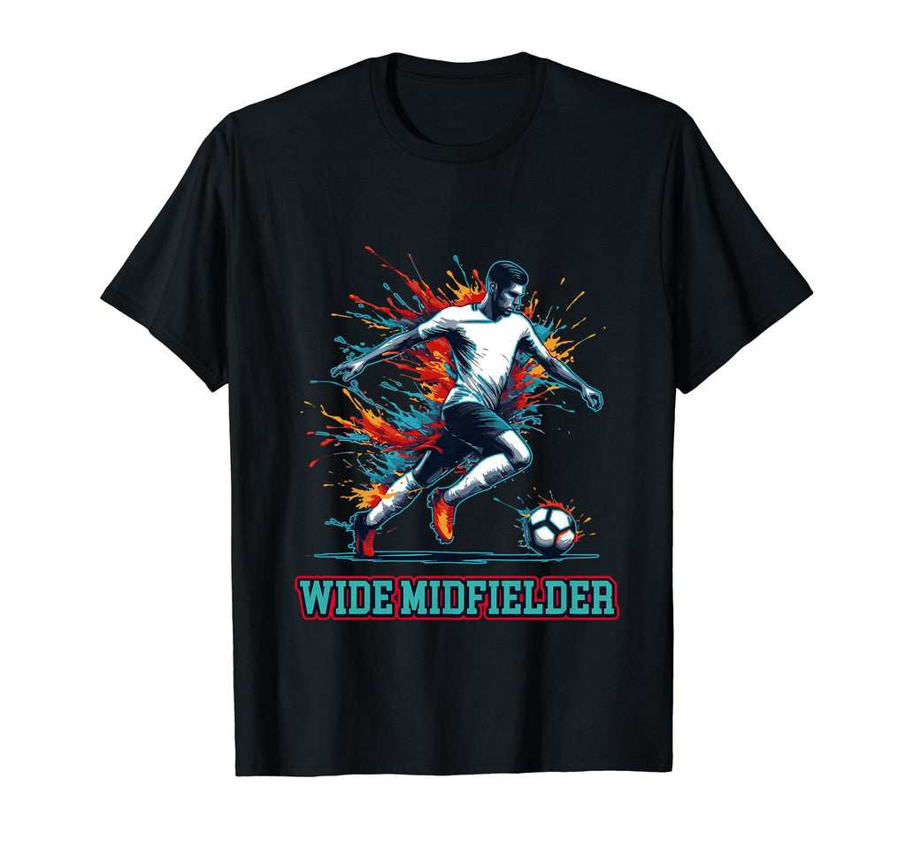 Soccer Wide Midfielder Fullback T-Shirt - Casual Everyday Wear for Adults - T-Shirt, Sweatshirt, Hoodie