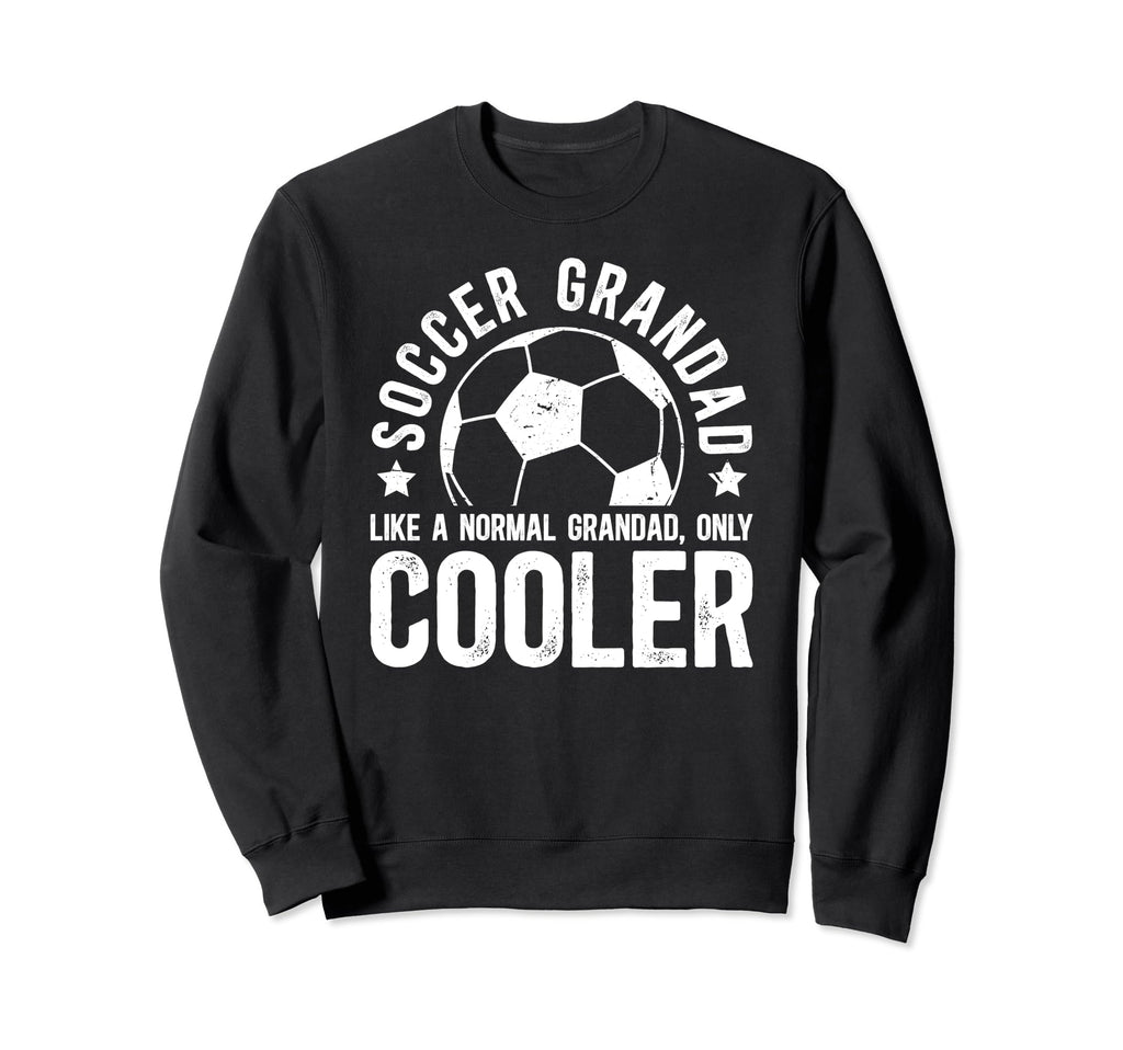 Soccer Grandad Soccer Player Grandad Sweatshirt - Trendy Graphic for Adults - T-Shirt, Sweatshirt, Hoodie
