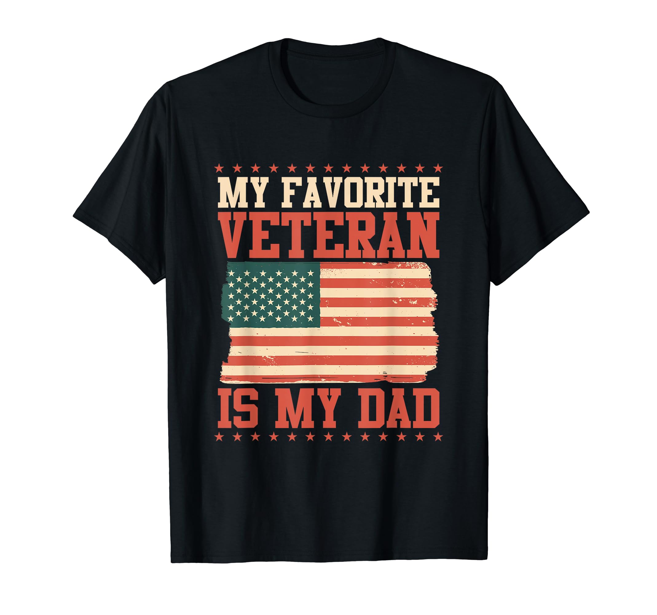 My Favorite Veteran Is My Dad Veterans T-Shirt - Unique Graphic Unisex - T-Shirt, Sweatshirt, Hoodie