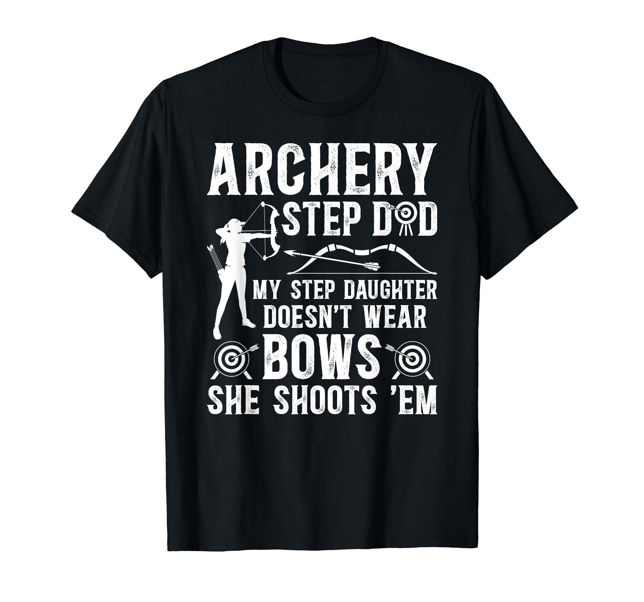 Archery Step Dad Funny Stepdad Archer T-Shirt - Unique Graphic for Adults - T-Shirt, Sweatshirt, Hoodie