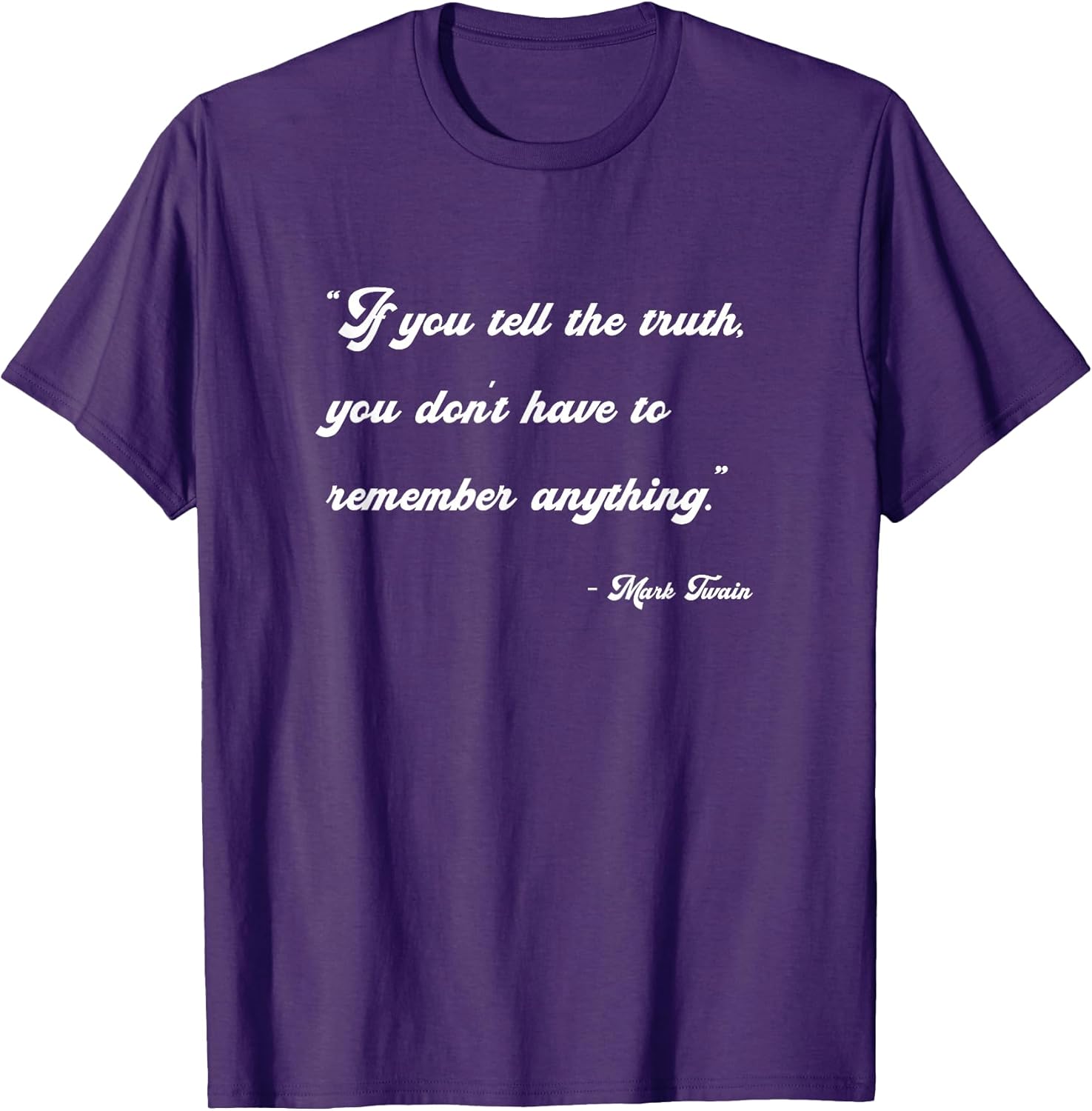 If you tell the Truth Inspirational Quotes Mark Twain - Adult & Kids T-Shirts, Sweatshirts & Hoodies apparel design preview 1