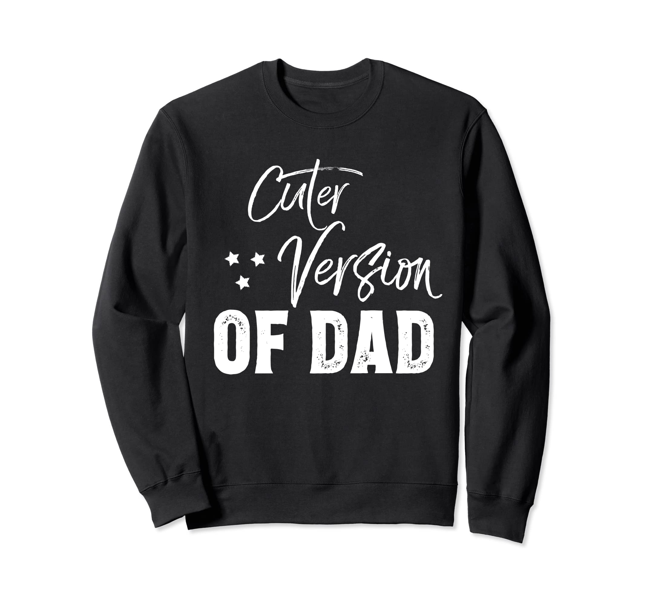 Cuter Version Dad Family Matching Sweatshirt - Unique Graphic for Adults - T-Shirt, Sweatshirt, Hoodie
