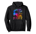 I Know I Play Like Try To Keep Up Soccer Hoodie - Graphic Print Men Women - T-Shirt, Sweatshirt, Hoodie