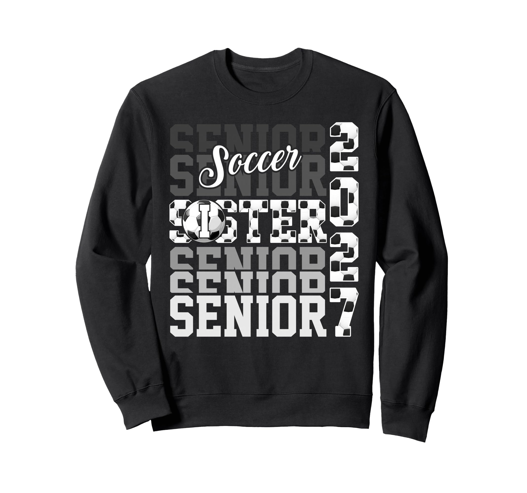 Senior 2027 Soccer Sister Proud Sweatshirt - Graphic Print for Adults - T-Shirt, Sweatshirt, Hoodie