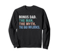 Fathers Day Dad Myth Bad Influence Sweatshirt - Custom Art Print for Adults - T-Shirt, Sweatshirt, Hoodie