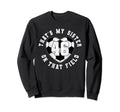 Thats My Sister Soccer Player Sweatshirt - Aesthetic Graphic Men Women - T-Shirt, Sweatshirt, Hoodie