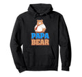 Papa Bear Fatherly Love Protection Hoodie - Novelty Apparel Unisex - T-Shirt, Sweatshirt, Hoodie