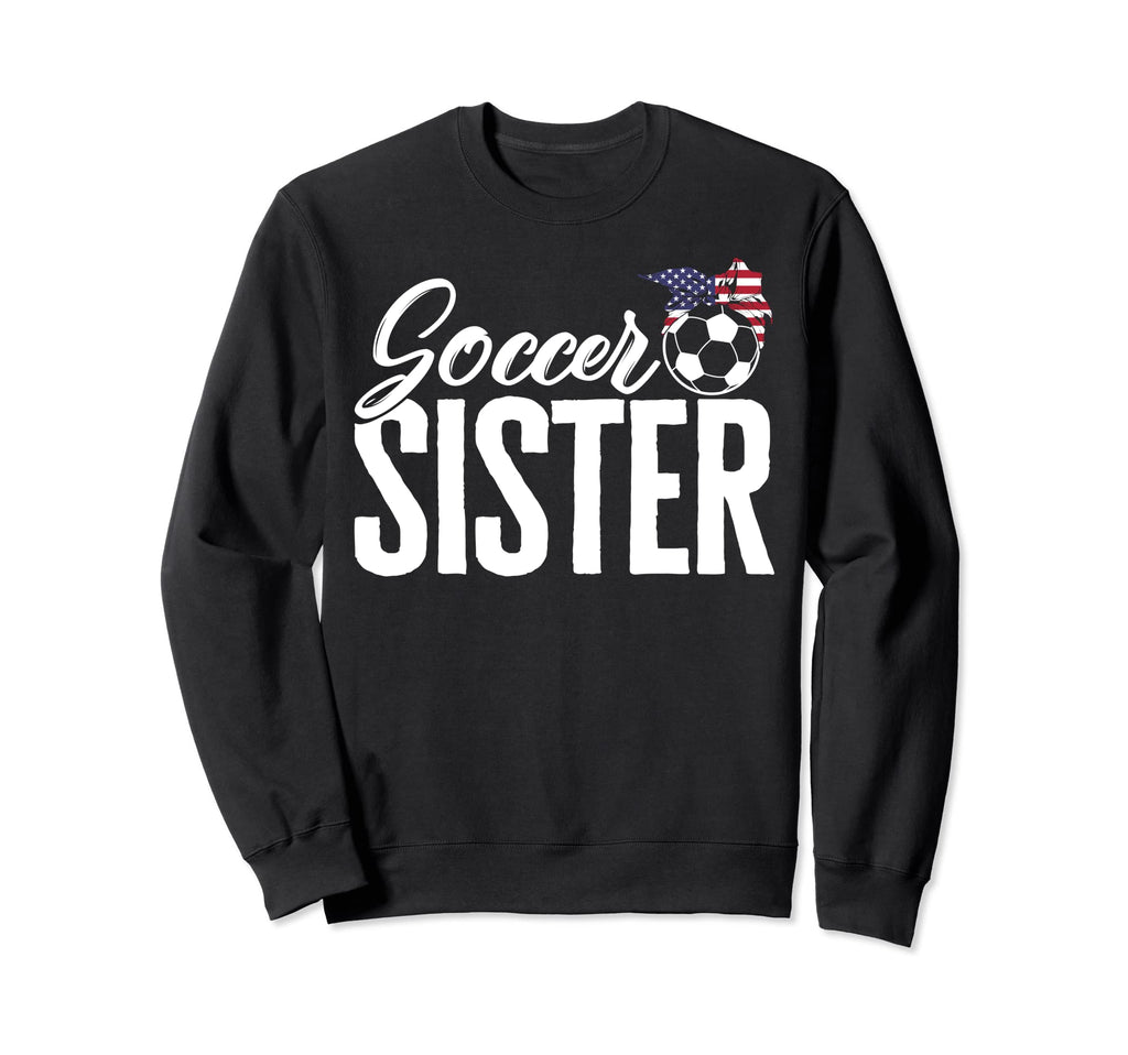 Game Day Soccer Sister Support Soccer Sweatshirt - Streetwear Style Unisex - T-Shirt, Sweatshirt, Hoodie