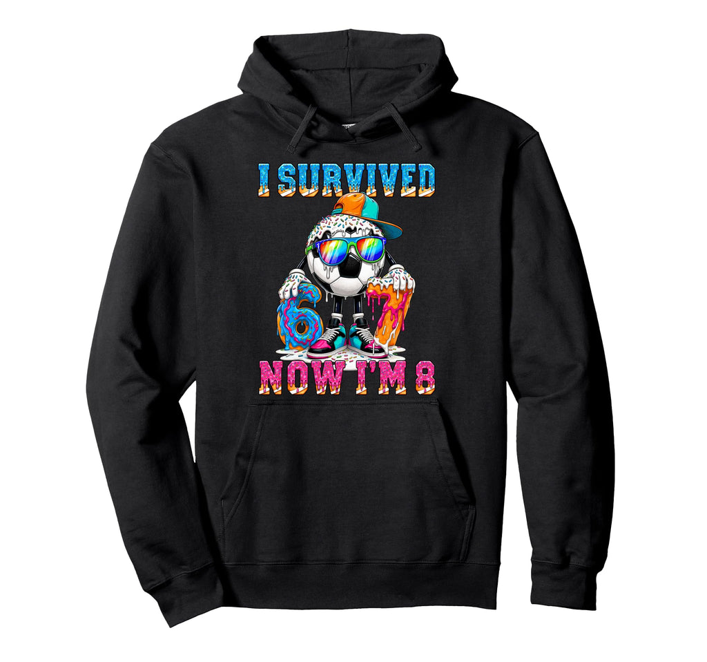 I Survived 67 Im 8 Years Old Soccer 6 7 Hoodie - Graphic Print Men Women - T-Shirt, Sweatshirt, Hoodie