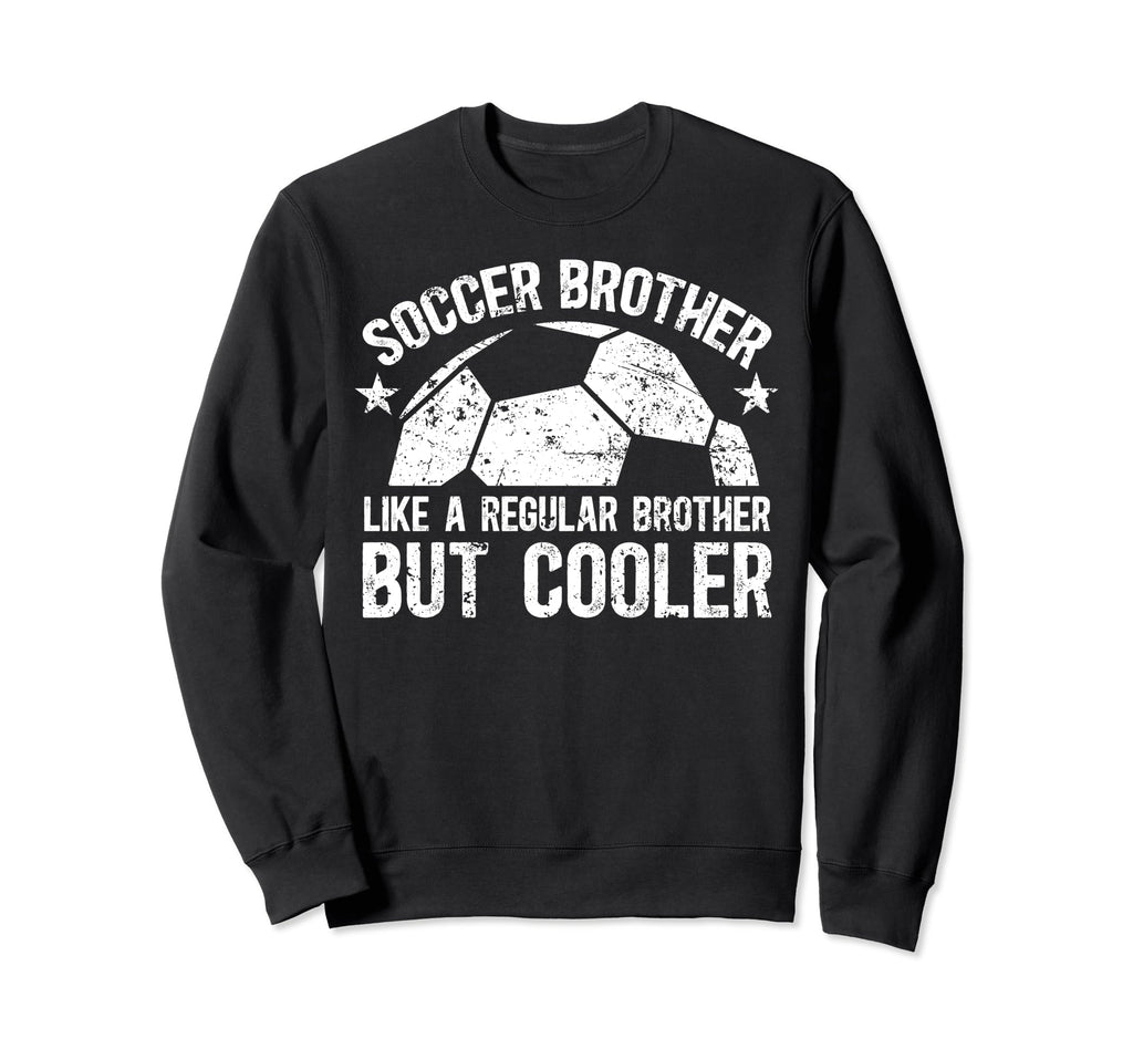 Soccer Brother Soccer Player Soccer Bro Sweatshirt - Graphic Print Unisex - T-Shirt, Sweatshirt, Hoodie