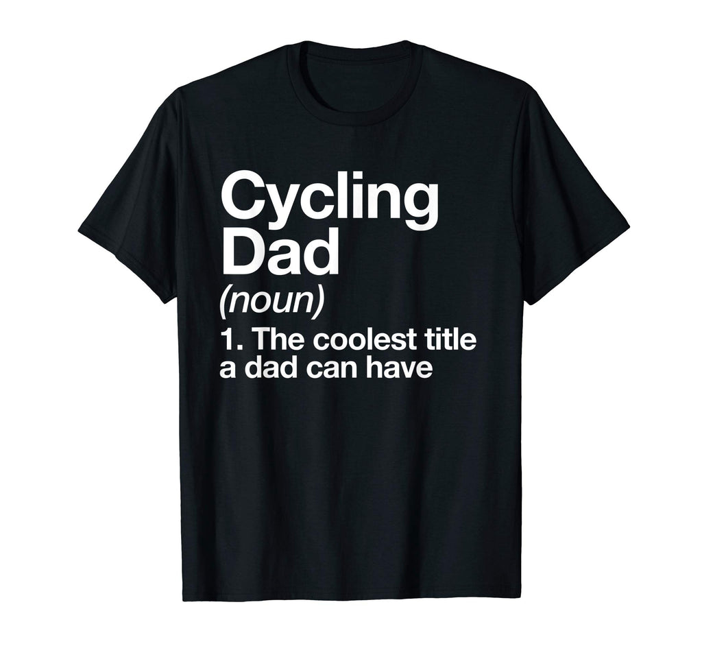 Cycling Dad Definition Funny Bike T-Shirt - Trendy Graphic for Adults - T-Shirt, Sweatshirt, Hoodie
