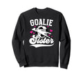 Soccer Goalie Sister Soccer Sweatshirt - Custom Art Print for Adults - T-Shirt, Sweatshirt, Hoodie