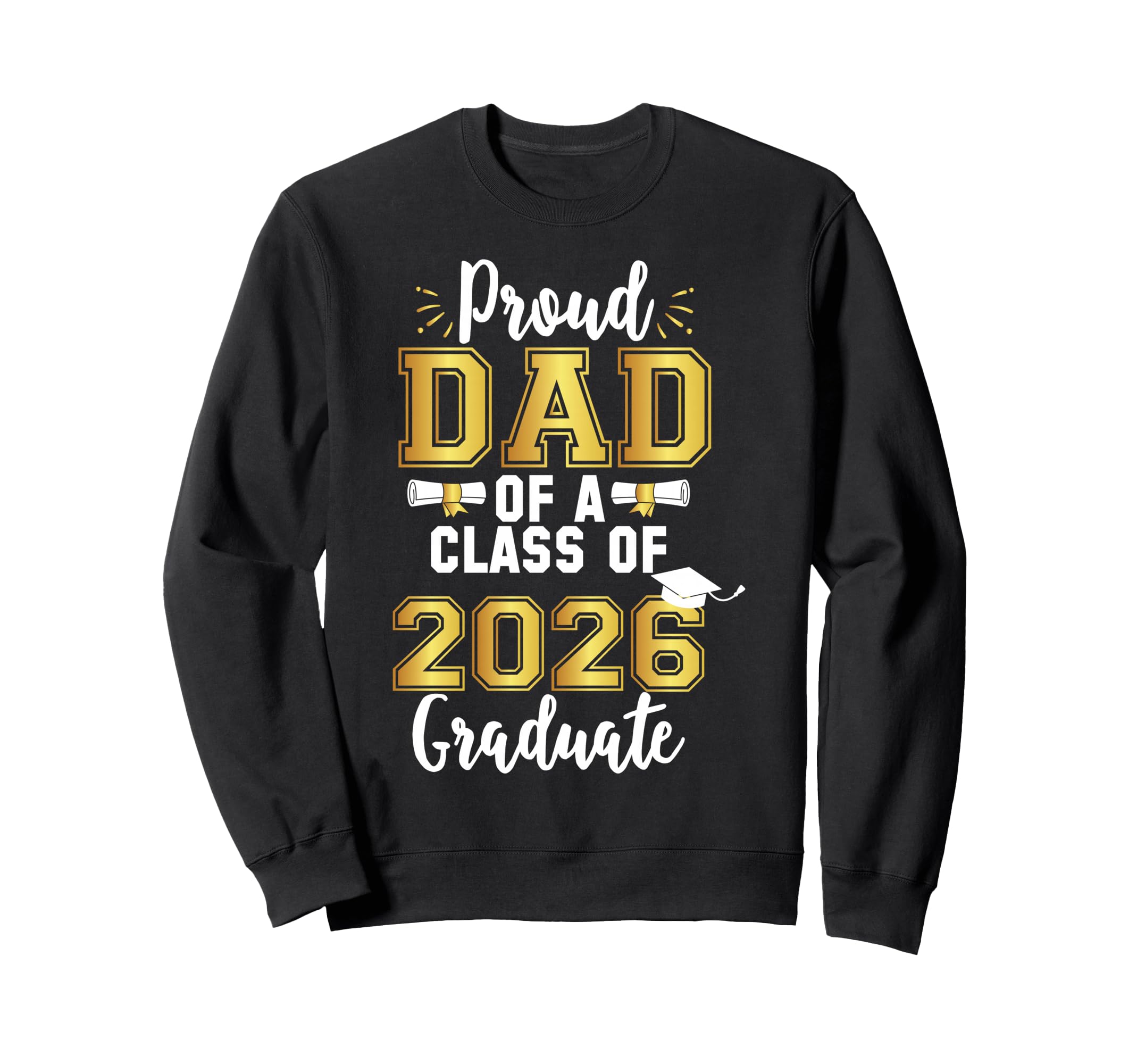 Dad Senior 2026 Proud Dad Class Sweatshirt - Novelty Apparel for Adults - T-Shirt, Sweatshirt, Hoodie