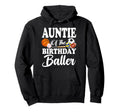 Auntie Birthday Baller Sports Birthday Hoodie - Minimalist Print Men Women - T-Shirt, Sweatshirt, Hoodie