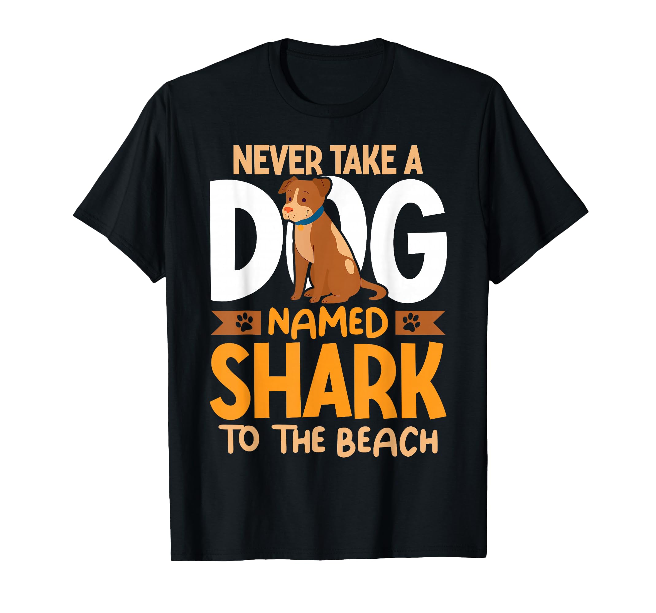 Never Take Dog Named Shark To Beach T-Shirt - Minimalist Print Men Women - T-Shirt, Sweatshirt, Hoodie