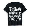 Funny Dad And Daughter Best Friends T-Shirt - Graphic Print for Adults - T-Shirt, Sweatshirt, Hoodie