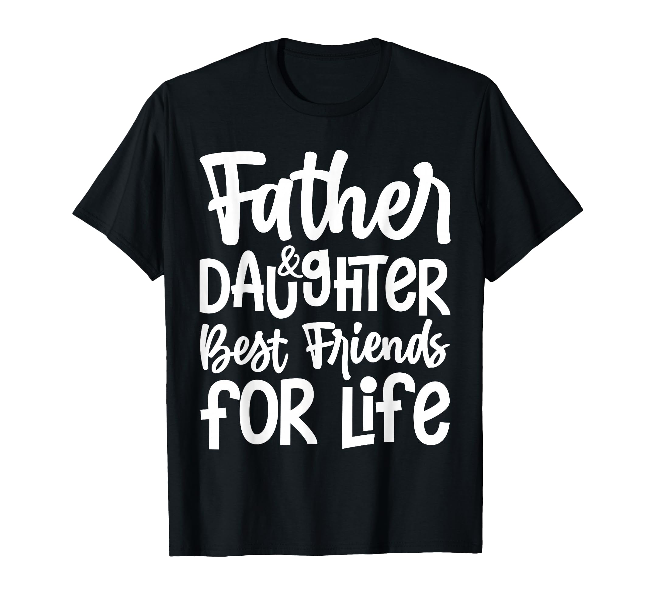 Funny Dad And Daughter Best Friends T-Shirt - Graphic Print for Adults - T-Shirt, Sweatshirt, Hoodie