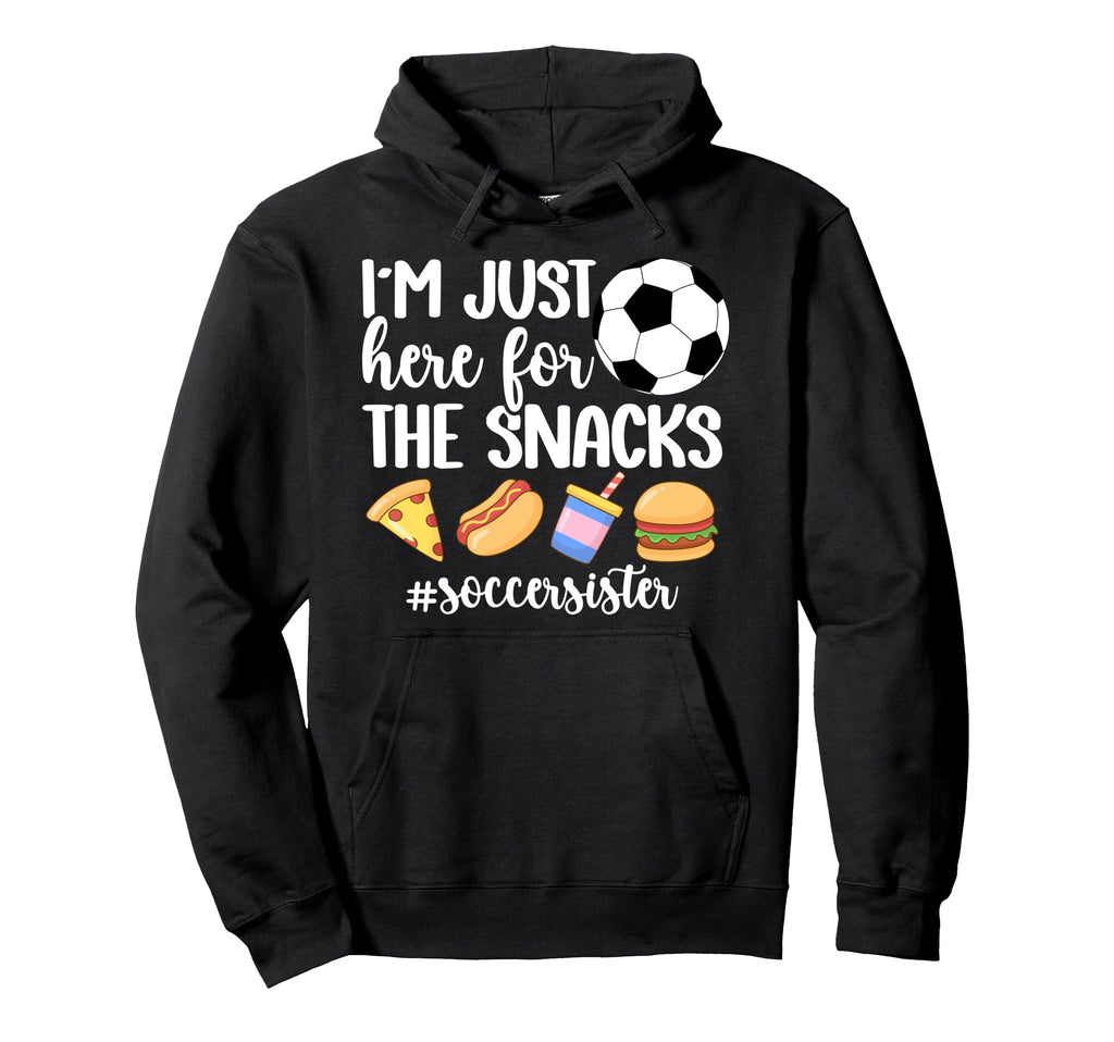 Here Snacks Soccer Sister Soccer Hoodie - Casual Everyday Wear Men Women - T-Shirt, Sweatshirt, Hoodie