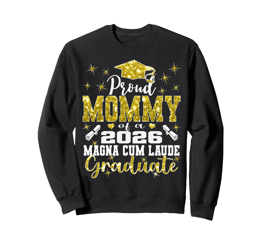 Proud Mommy 2026 Magna Cum Laude Sweatshirt - Novelty Apparel Unisex - T-Shirt, Sweatshirt, Hoodie