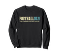 Football Dad Cooler Fun Football Sweatshirt - Novelty Apparel for Adults - T-Shirt, Sweatshirt, Hoodie