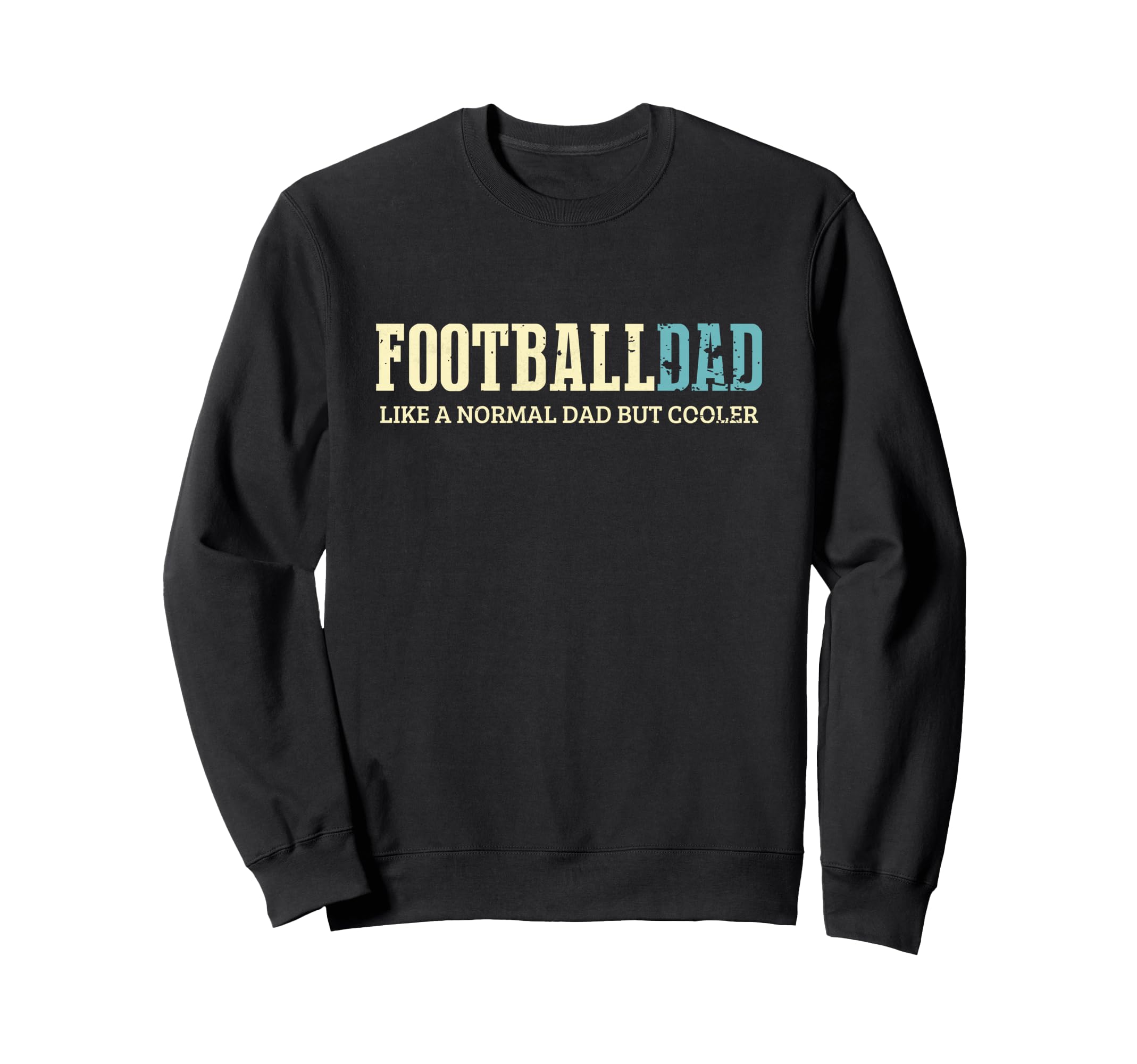 Football Dad Cooler Fun Football Sweatshirt - Novelty Apparel for Adults - T-Shirt, Sweatshirt, Hoodie