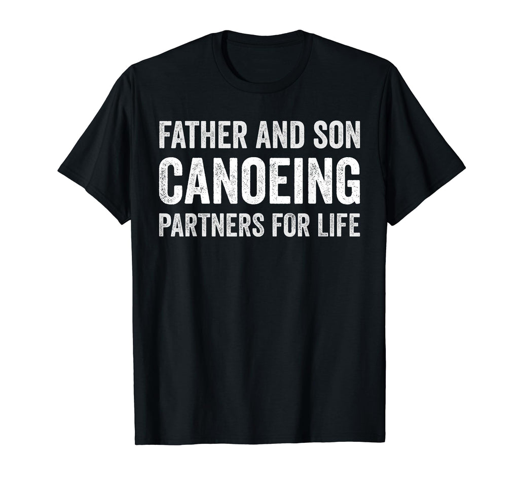 Father And Son Canoeing Partners Life T-Shirt - Graphic Print Unisex - T-Shirt, Sweatshirt, Hoodie