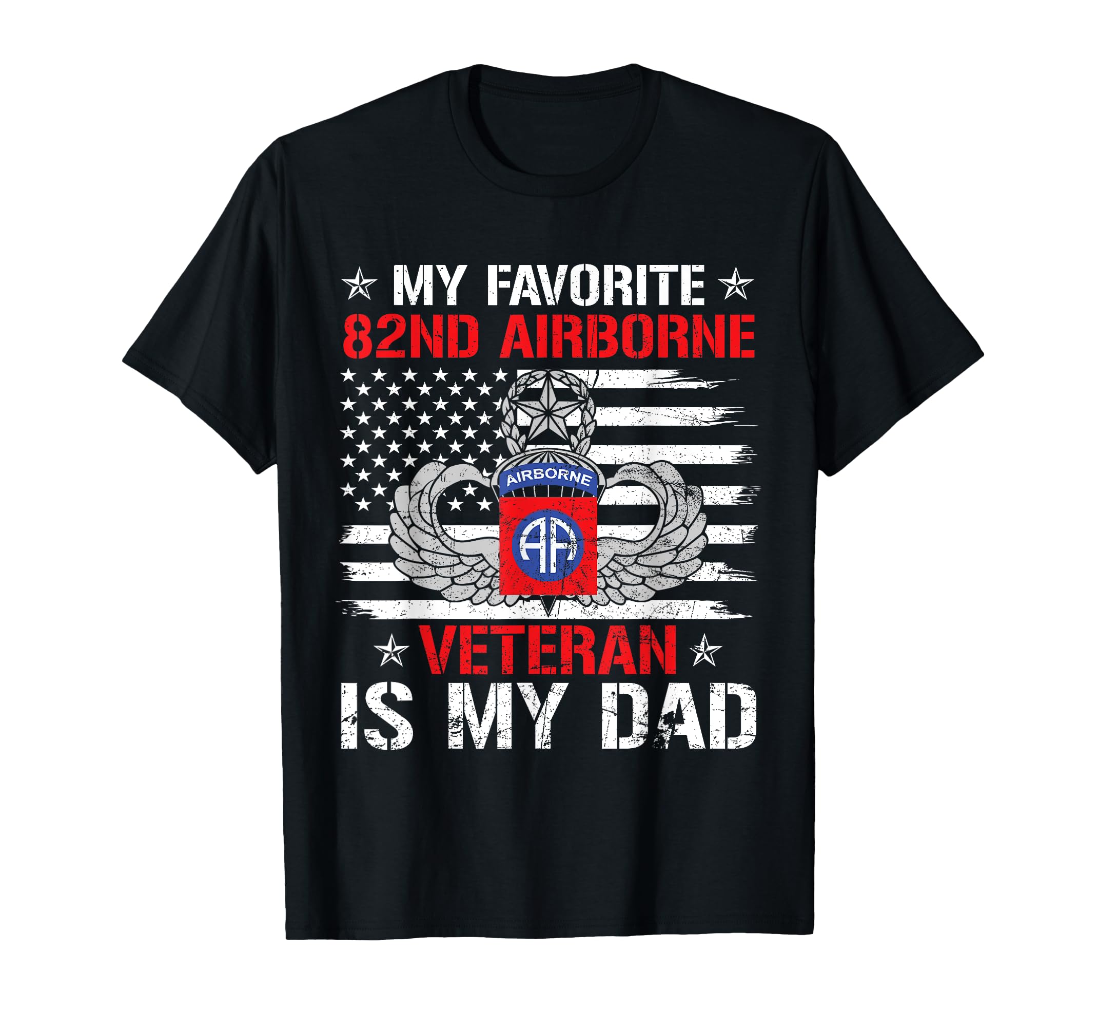 My Favorite 82Nd Airborne Veteran Is T-Shirt - Streetwear Style for Adults - T-Shirt, Sweatshirt, Hoodie
