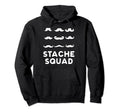 Stache Squad Funny Fathers Day Moustache Hoodie - Graphic Print for Adults - T-Shirt, Sweatshirt, Hoodie