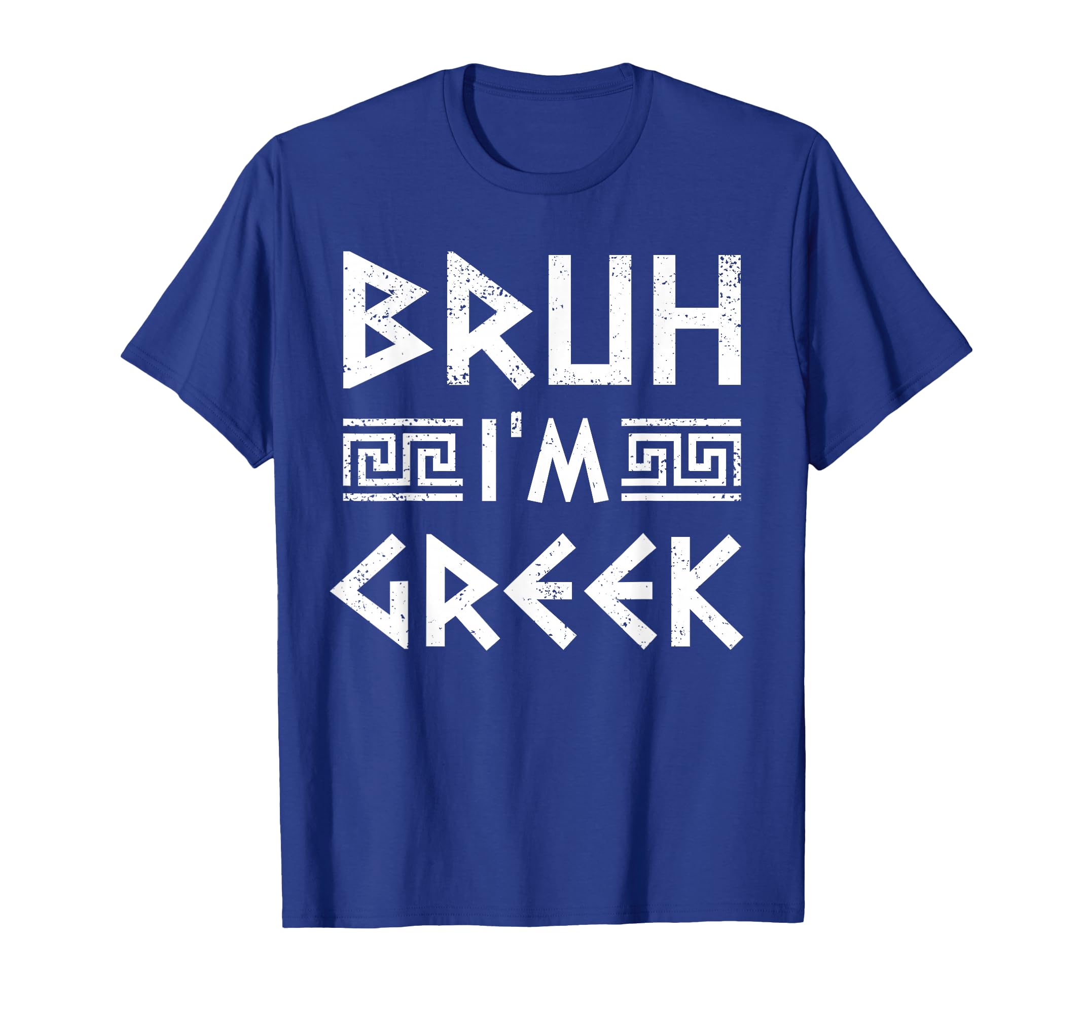 Bruh Im Greek Funny Ancient Greek T-Shirt - Unique Graphic Men Women - T-Shirt, Sweatshirt, Hoodie