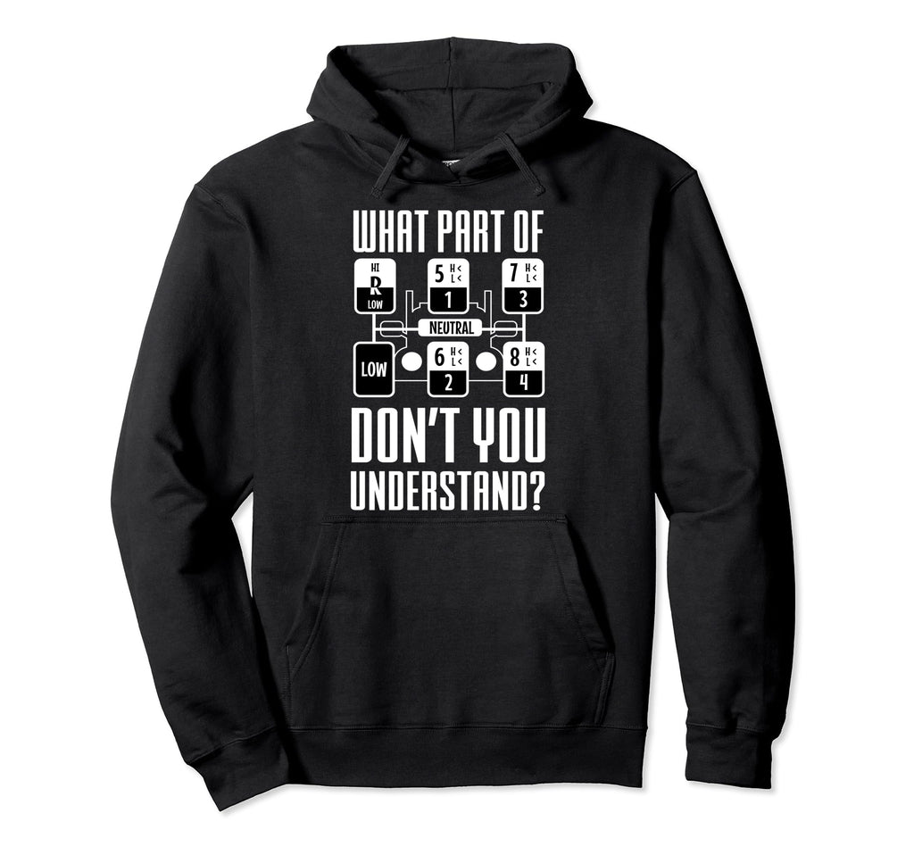 Funny Trucker Truck Shifting Manual Hoodie - Streetwear Style Unisex - T-Shirt, Sweatshirt, Hoodie
