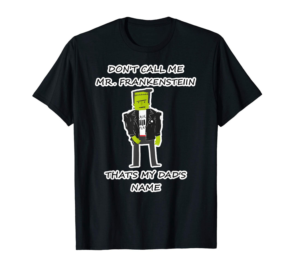 Funny Frankenstein Monster Dad Joke T-Shirt - Custom Art Print Unisex - T-Shirt, Sweatshirt, Hoodie