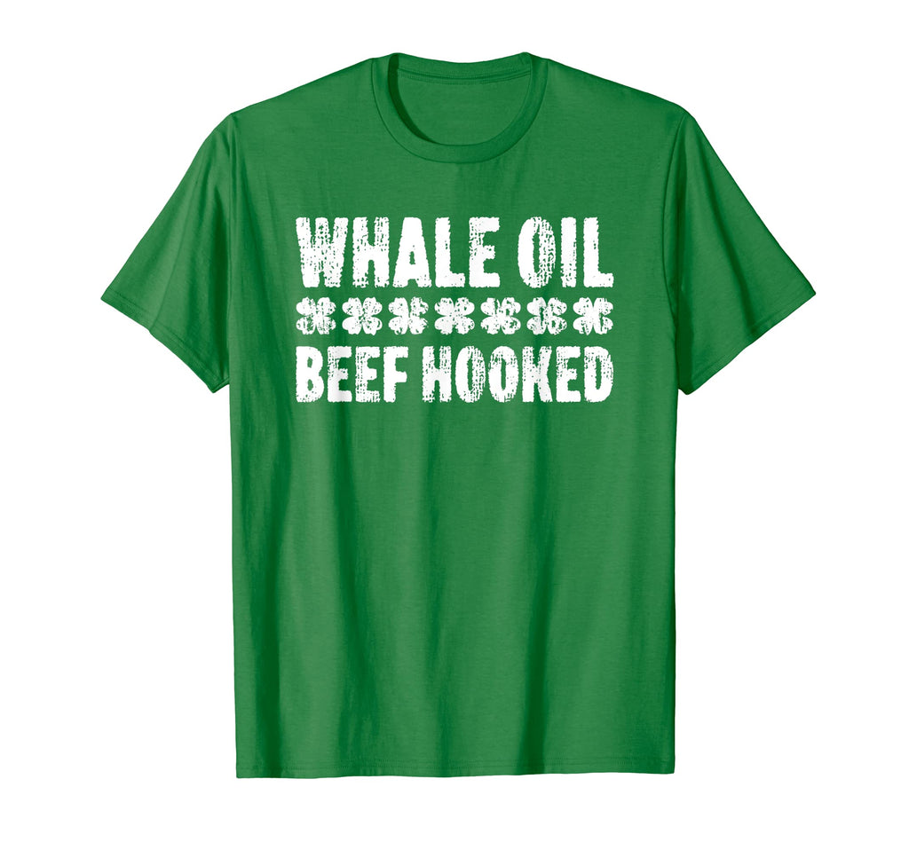 Whale Oil Beef Hooked St Patricks Day T-Shirt - Novelty Apparel Men Women - T-Shirt, Sweatshirt, Hoodie