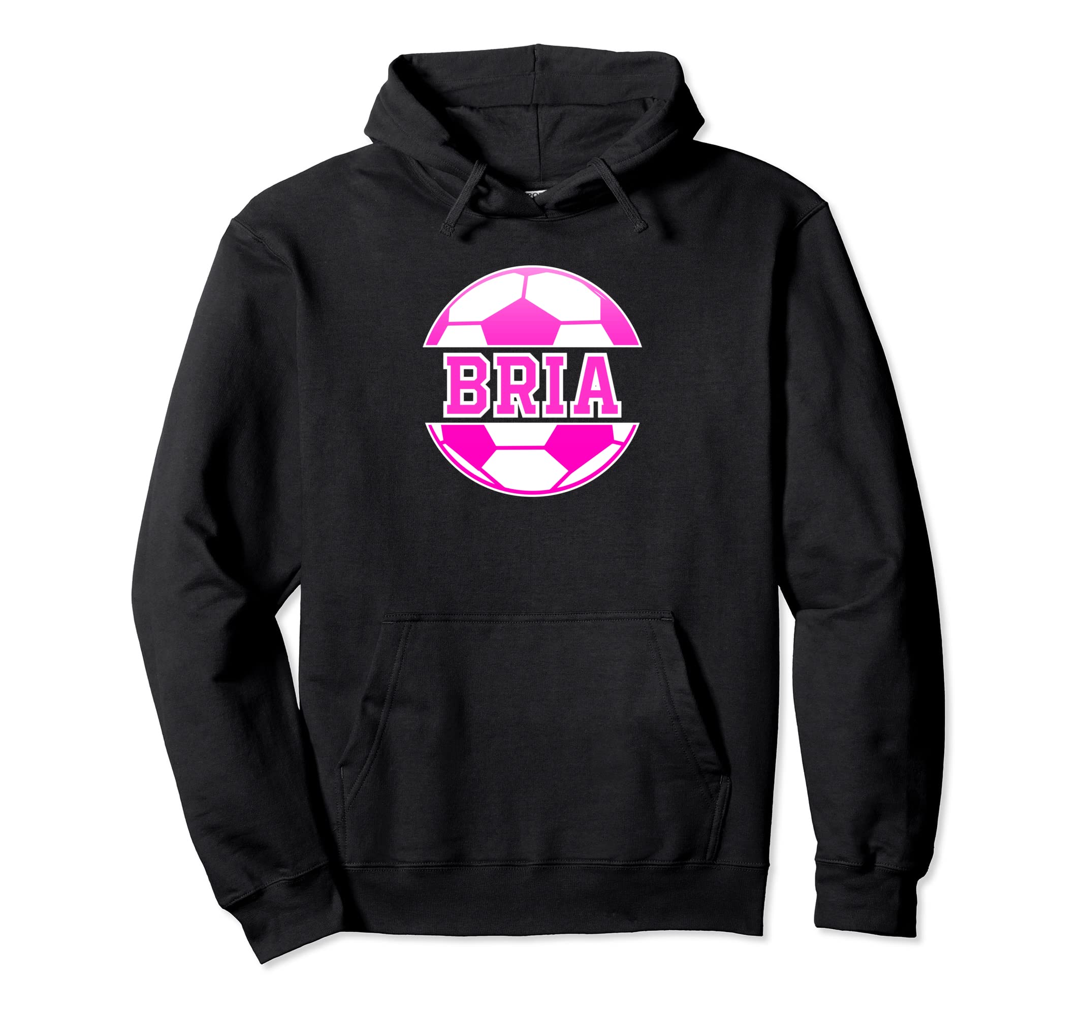 Bria Name Soccer Play Football Sports Fan Hoodie - Custom Art Print Unisex - T-Shirt, Sweatshirt, Hoodie