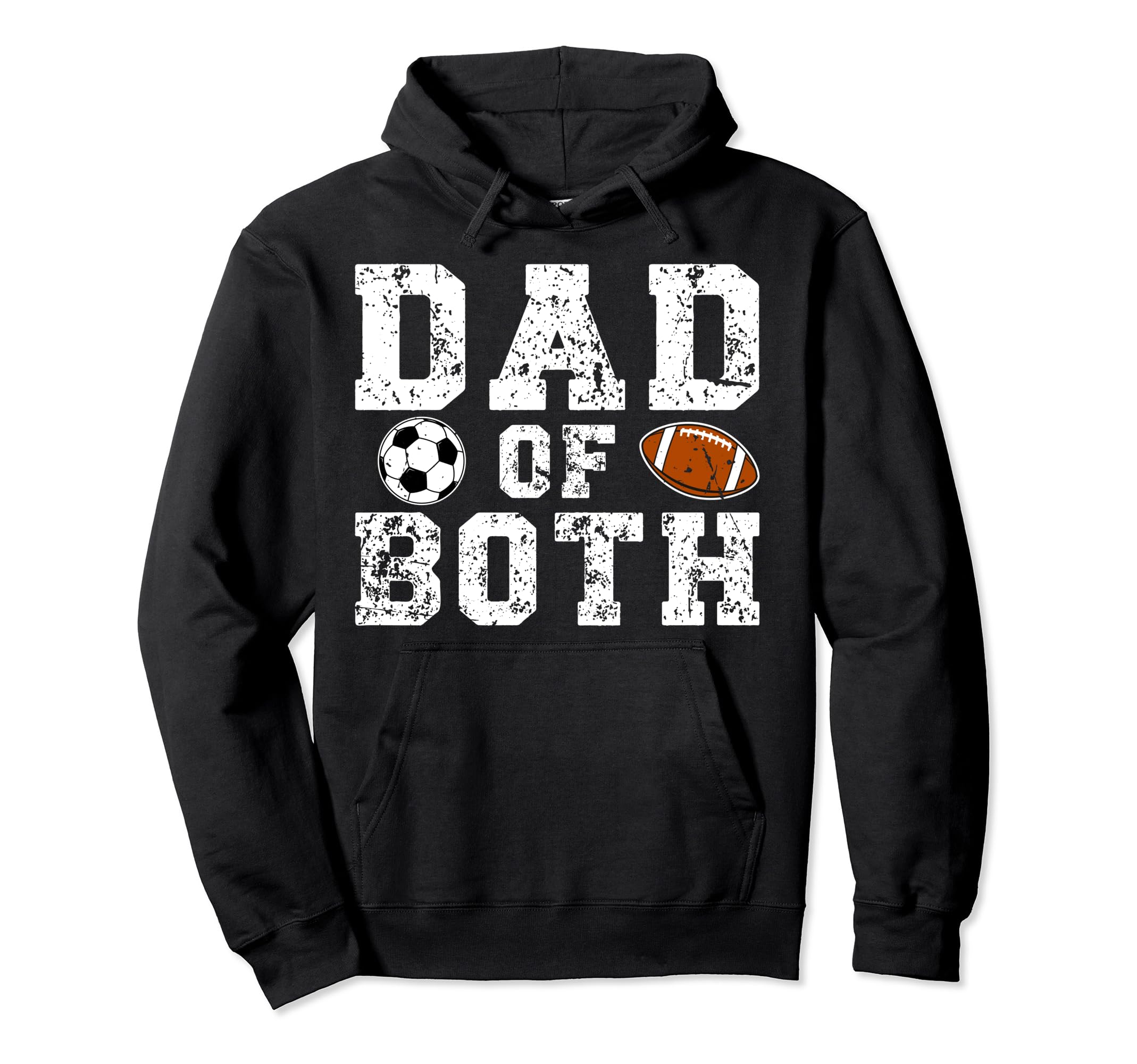 Dad Both Football Soccer Dad Soccer Hoodie - Fun Novelty Design Men Women - T-Shirt, Sweatshirt, Hoodie